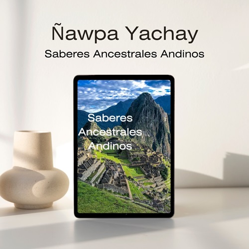 Saberes ancestrales de la cultura andina